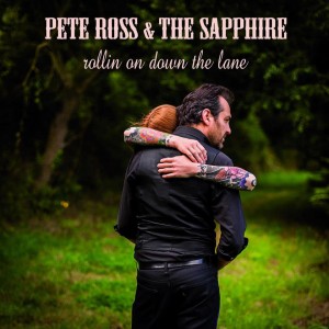 “Rollin on Down The Lane” -  Pete Ross & The Sapphire        