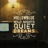 "Wild nights, quiet dreams" - Hollowblue           